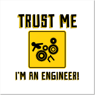 Trust Me, i'm an engineer! Posters and Art